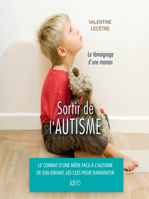 cover image of Sortir de l'autisme--Le témoignage d'une maman